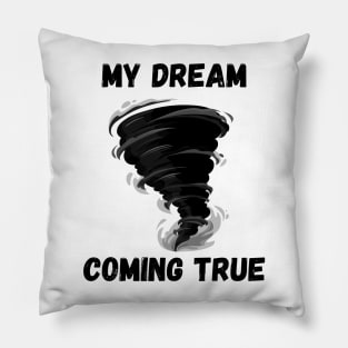 my dream come true Pillow