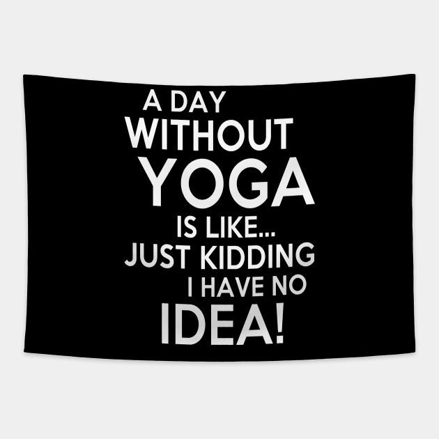A day without Yoga Tapestry by Stoney09
