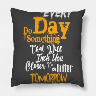 Every do some thing shirt Pillow