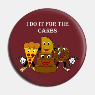 I Do It For The Carbs Pin