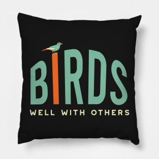 Funny Birding Design Birds Well With Others Pillow
