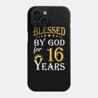Blessed By God For 16 Years 16th Birthday Phone Case