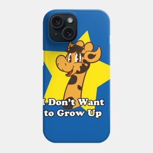 I Don't Want to Grow Up Phone Case