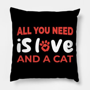 Fun Cat Shirts for Girls Guys All You Need is Love and a Cat Pillow