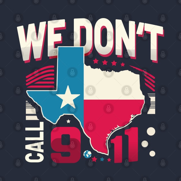 Lone Star Resilience: In Texas, We Don't Call 911 by Meryarts