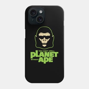 Can't Spell Planet without Ape Phone Case