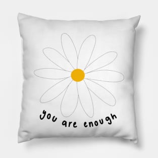 "you are enough" simple motivational daisy design Pillow