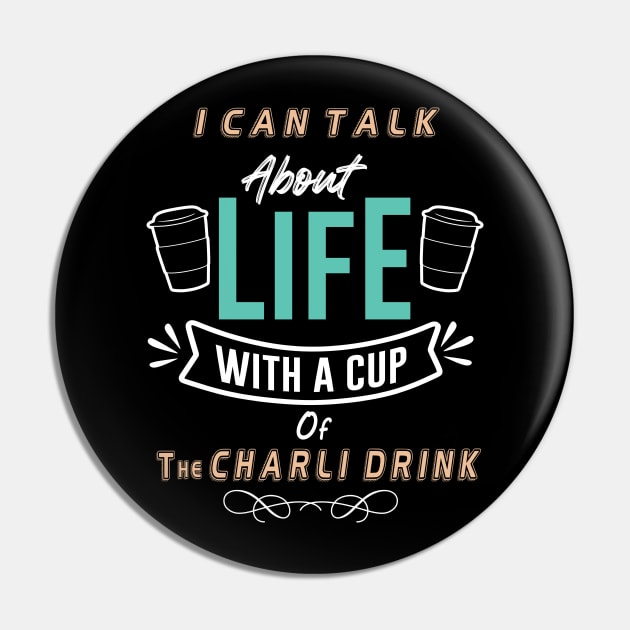 I can talk about life with a cup of charli drink Pin by Hohohaxi