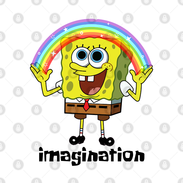 Imagination spongebob squarepants meme Spongebob Squarepants Meme T