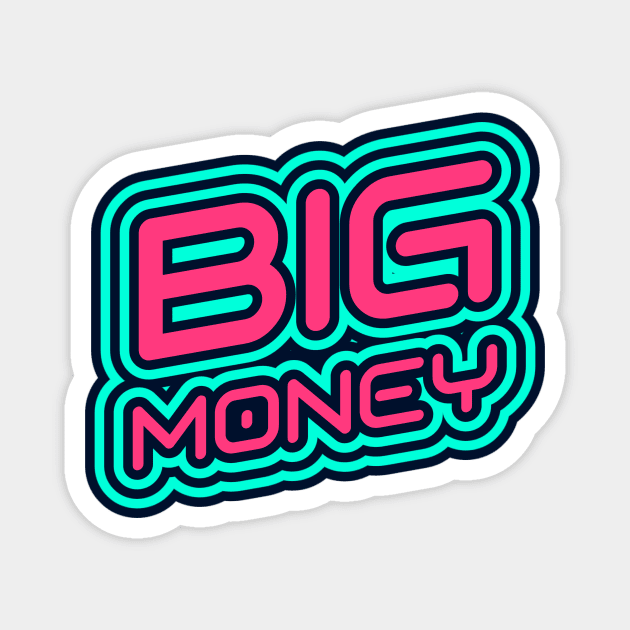 Big Money Boss Hustler Money Maker Magnet by Tip Top Tee's