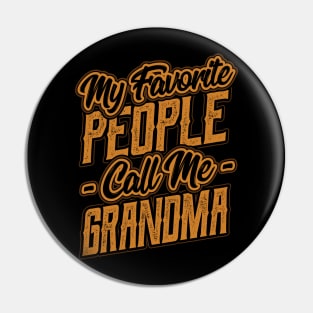 My Favorite People Call Me Grandma Gift Pin