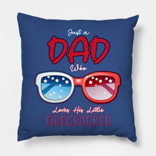 Just a Dad who loves his Little Firecracker Pillow