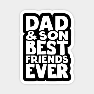 Dad and son best friends ever - happy friendship day Magnet