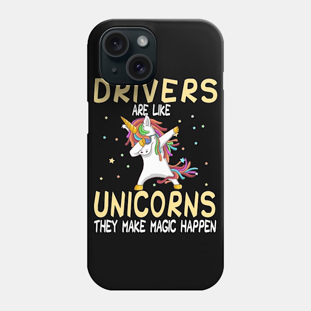 Drivers Are Like Unicorns They Make Magic Happen Phone Case by followthesoul