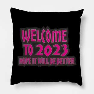 WELCOME TO 2023 Pillow