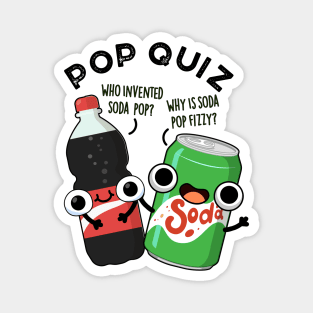 Pop Quiz Funny Soda Pop Pun Magnet