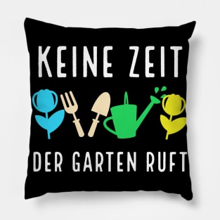 Keine Zeit der Garten Ruft Gärtner Hobbygärtner Pillow