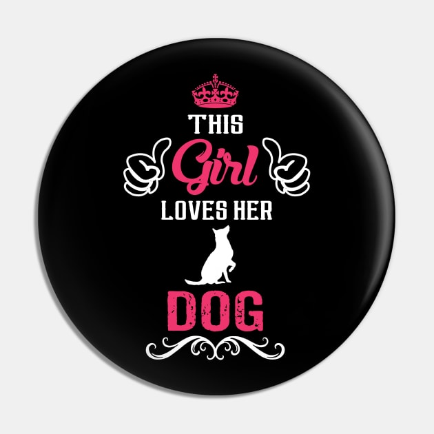 This Girl Loves Her DOG Cool Gift Pin by Pannolinno