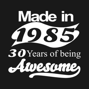 Made in 1985 T-Shirt