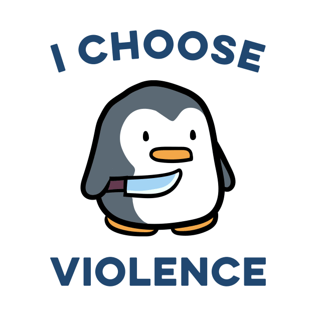 I choose Violence Funny Penguin by EnarosaLinda XY