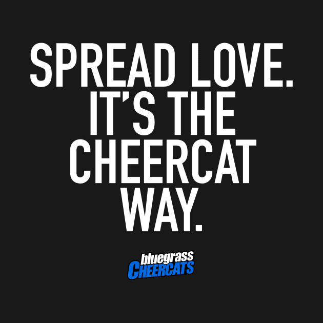 SPREAD LOVE. by bluegrasscheercats