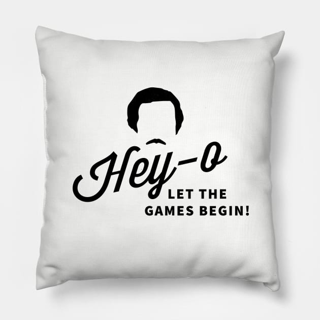 Hey-o - Let the games begin! Pillow by BodinStreet