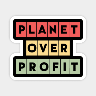 Planet Over Profit Magnet