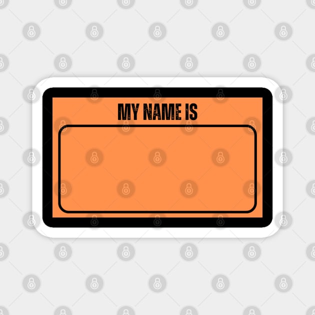 My Name is Tag (Orange Colour) Magnet by Tiny Monarch Designs JA