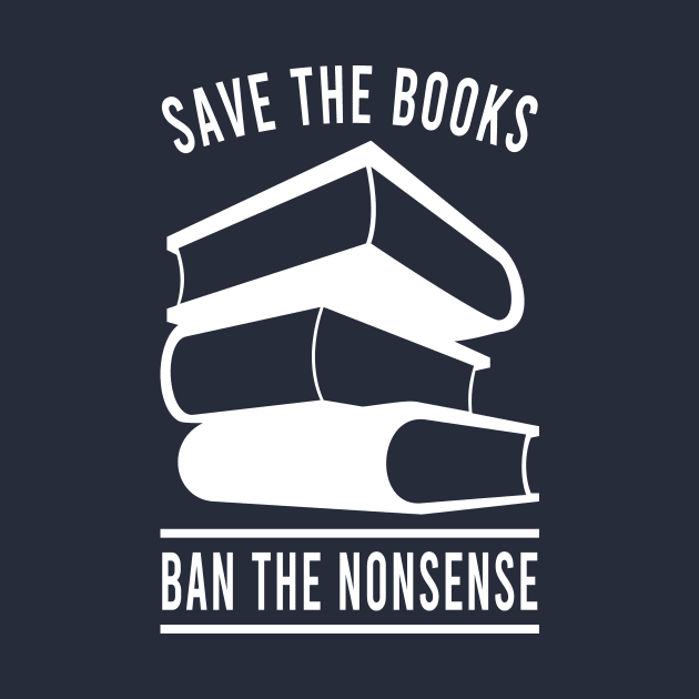 Save the Books Ban the Nonsense by Electrovista