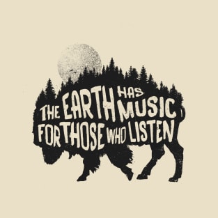 the earth has music for those who listen T-Shirt