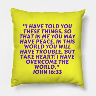 Bible Verse John 16:33 Pillow