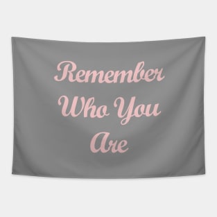 Remember Who You Are Millennial Pink Tapestry