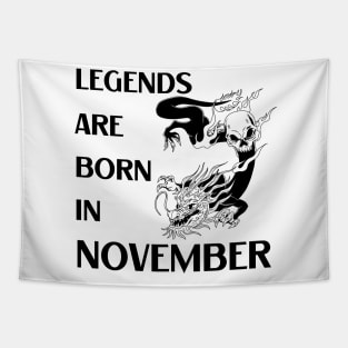 Legends are born in November Birthday Quotes Dragon Black Tapestry