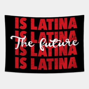 The future is Latina - Latina pride Tapestry