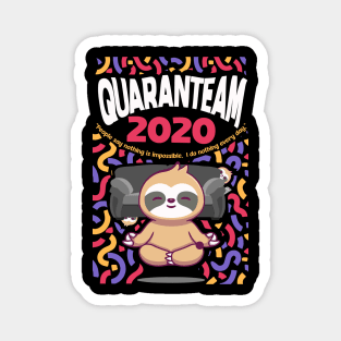 Quaranteam - 2020 - People Say Nothing Is Impossible Magnet