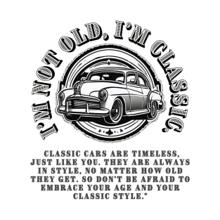 Rock Your Vintage Style: "I'm Not Old, I'm Classic" T-Shirt with Retro Car Sticker T-Shirt