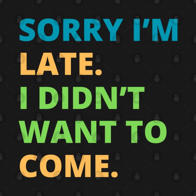 Sorry I'm Late by BilliamsLtd