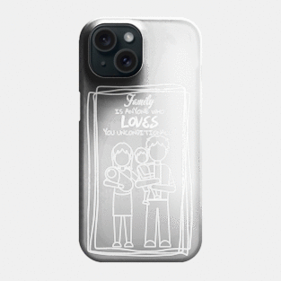 Family is anyone who loves you unconditionally (White) Phone Case