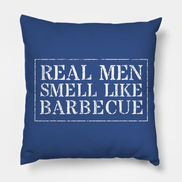 Real Men Smell Like Barbecue Pillow by Throbpeg