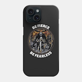 Be Fierce Be Fierless - Fantasy Phone Case