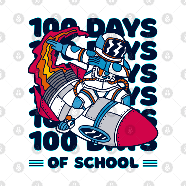 100 days of school typography featuring Astronauts dabbing on a rocket #1 by XYDstore