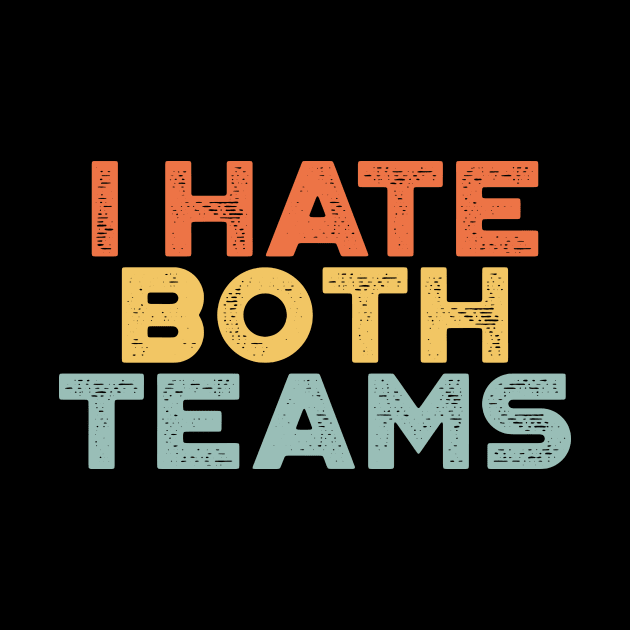I Hate Both Teams Sunset Funny by truffela