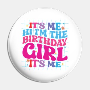 Birthday Party It's Me Hi I'm The Birthday Girl It's Me Pin