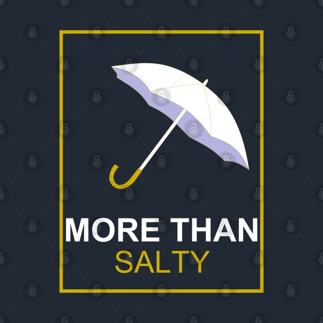 More than salty by Kay Tee Bee for Off Trend
