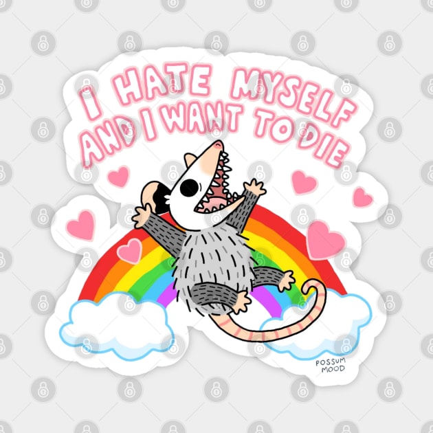 I Hate Myself and I Want to Die Magnet by Possum Mood