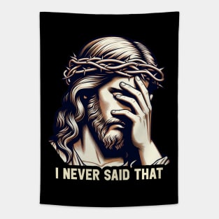 I Never Said That meme Jesus Christ Tapestry