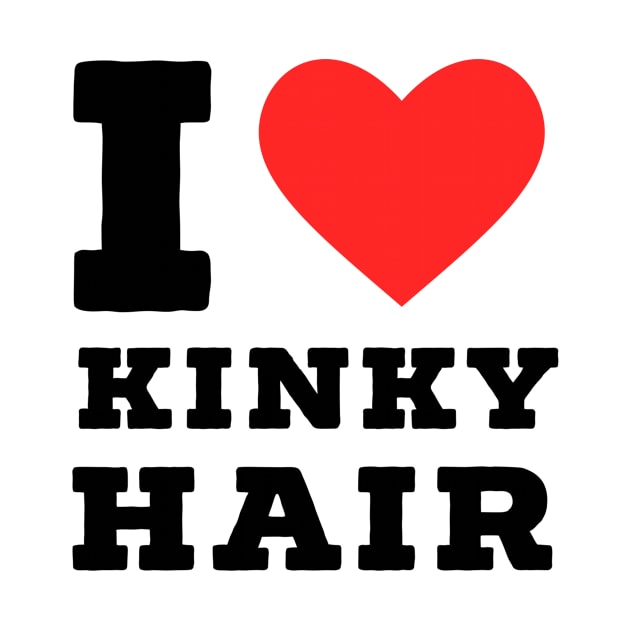 i love kinky hair by richercollections