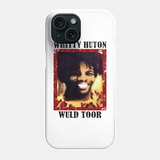 Whitty Hutton - Whitty Huton Wuld Toor Phone Case