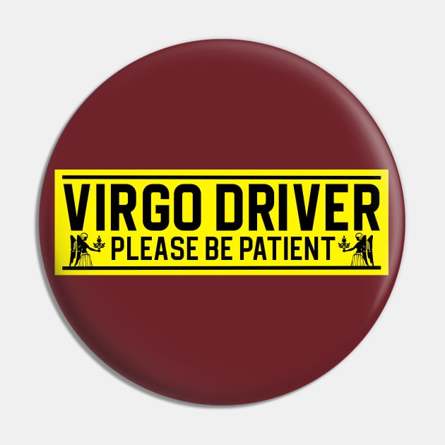 Funny Virgo Virgin Zodiac Student Driver Notice Sign Pin by WitchNitch