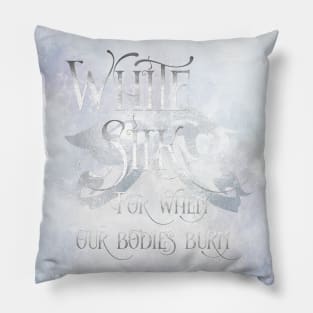 WHITE SILK when our bodies burn. Shadowhunter Children's Rhyme Pillow